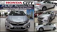 Honda City Zx Top Model 2019 Detailed Review with On Road Price | City Top Model Zx