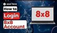 How to Login to 8x8 Account | 8x8 Account Online Sign In