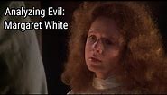 Analyzing Evil: Margaret White From Carrie