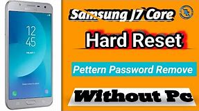 Samsung Galaxy J7 Core Hard Reset | Samsung Galaxy J7 Core pattern & password remove 2024