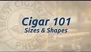 Cigar 101, Shapes and Sizes