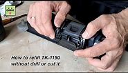 How to refill Kyocera TK-1150, TK-1160, TK-1170 without drill or cut it.