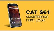 CAT S61 Smartphone First Look | Digit.in