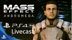 Mass Effect Andromeda - 4K Gameplay Livecast | PS4 Pro