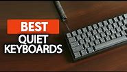 Best Quiet Keyboard in 2023 (5 Picks For Any Budget)