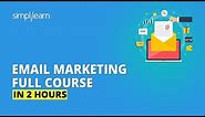 Email Marketing Full Course In 2 Hours | Email Marketing Tutorial For Beginners 2022 | Simplilearn