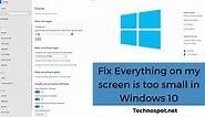 How to Fix Everything on my screen is too small in Windows 11/10