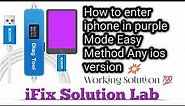 How to enter iphone in purple mode easy method any ios version & edit data