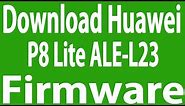 Download Huawei P8 Lite ALE-L23 Stock Firmware ( Flash File )