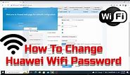 How To Change WIFI Password | How To Change Huawei Wifi Password | Huawei EG8141A5 Password Change