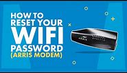 How To Reset Your WiFi Password with An Arris Modem