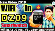 How to Use Wifi In Dz09 Smartwatch | Wifi On DZ09 Smart watch | Wifi In All Smartwatches | You Look