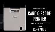 Canon IX-R7000 ID Card and Badge Printer