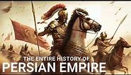 The ENTIRE History of The Persian Empire | Documentary