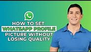 How to Set Whatsapp Profile Picture Without Losing Quality│ (2024) - Full Tutorial│Ai Hipe