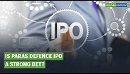 All You Need To Know About Paras Defence & Space Technologies’ IPO