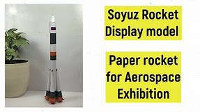 Soyuz rocket model | Display Rocket model | Paper rocket model | DIY rocket model