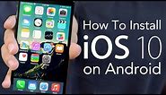 How To Install iOS 10 on Android - Make Your Android Phone Look Like iPhone