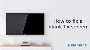 Fixing a Blue or Blank Screen on your TV