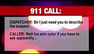 Funny 911 Call. Guy is asked the race of the suspect