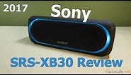 Sony SRS-XB30 Speaker Review 2017