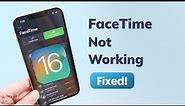 How to Fix Facetime Not Working iOS 16/17? 4 Ways to fix!