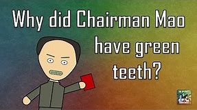 Why did Chairman Mao have green teeth? (Short Animated Documentary)