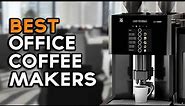 Best Coffee Maker for Office - Top 5 Office Coffee Makers Reviews