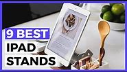 Best iPad Stands in 2024 - How to choose an iPad Stand holder?