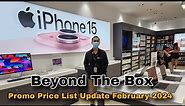 Beyond The Box Promo Price List Update February 2024 / iPhone 15 Series, 11, 12 / iPad / MacBook