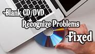 [Fixed] My DVD Drive Does not Recognize Blank Disc. | (How to) 100% Working Tested.