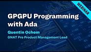 Webinar: GPGPU Programming with Ada