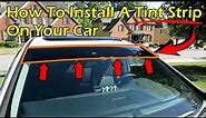 How To Install A Tint Strip On Your Car