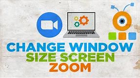 How to Change Window Size Screen in Zoom