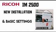 Ricoh IM 2500 New Device Installation | How to Install Ricoh IM 2500 new Photocopy machine?