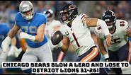 Chicago Bears BLOW A LEAD And LOSE To Detroit Lions 31-26!