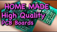 High Quality DIY PCB Boards at Home, Step by Step detailed Instructions (PLUS SMD SOLDERING)