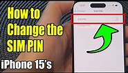 iPhone 15/15 Pro Max: How to Change the SIM PIN