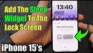 iPhone 15/15 Pro Max: How to Add The Sleep Widget To The Lock Screen