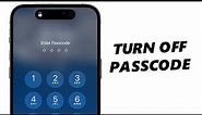 How To Disable Passcode On iPhone | Turn Off iPhone Passcode