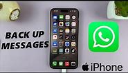 How To Back Up WhatsApp Messages On iPhone