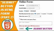 HTML Tutorials || Submit Button in HTML || Input Type Submit Button || Forms in HTML || Part-7