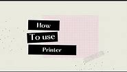 Procedure Text | How to use printer