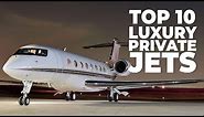 Top 10 Best Private Jets | Most Luxurious Private Jets
