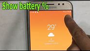 How to show battery percentage Samsung Galaxy J7 Pro