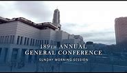 April 2019 General Conference - Sunday Morning Session