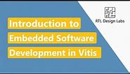 Introduction to Embedded Software Development in Vitis