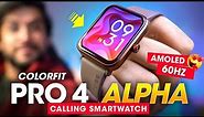 Noise Colorfit PRO 4 ALPHA Unboxing & Review! ⚡️ Best AMOLED Bluetooth Calling Smartwatch 2023?