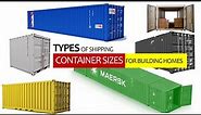 6 Types of Shipping Container Sizes for Building Homes