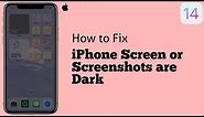 iPhone Screen or Screenshots are Dark in iOS 14 [Fixed]